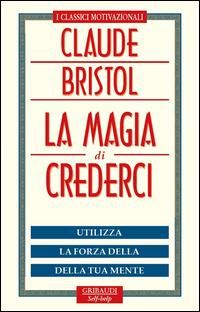 Produktbild: La magia di crederci. Utilizza la forza della tua mente