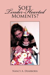 Produktbild: Soft Tender-Hearted Moments?