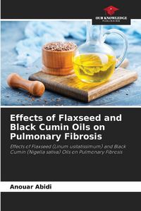 Produktbild: Effects of Flaxseed and Black Cumin Oils on Pulmonary Fibrosis