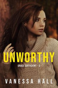 Produktbild: Unworthy (Grace Sufficient, #2)