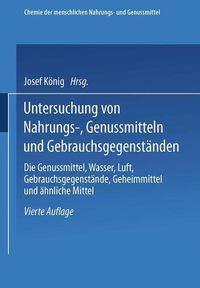 Produktbild: Untersuchung von Nahrungs-, Genussmitteln und Gebrauchsgegenst&auml;nden; T. 3, Die Genussmittel, Wasser, Luft, Gebrauchsgegenst&auml;nde, Geheimmittel und &auml;hnl