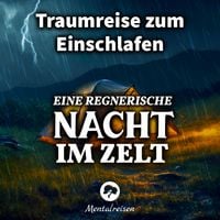 Produktbild: Eine regnerische Nacht im Zelt: Traumreise zum Einschlafen