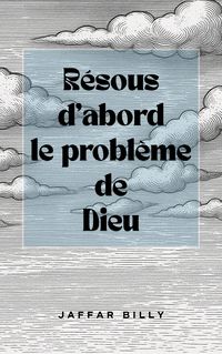 Produktbild: R&eacute;sous d'abord le probl&egrave;me de Dieu