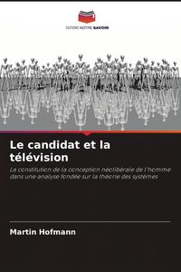 Produktbild: Le candidat et la t&eacute;l&eacute;vision