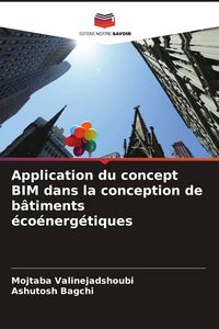 Produktbild: Application du concept BIM dans la conception de b&acirc;timents &eacute;co&eacute;nerg&eacute;tiques