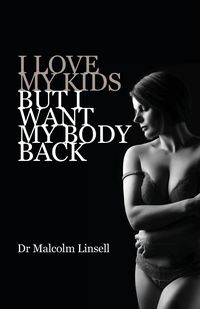 Produktbild: I Love My Kids But I Want My Body Back