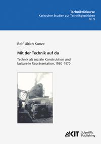 Produktbild: Mit der Technik auf du : Technik als soziale Konstruktion und kulturelle Repr&auml;sentation, 1930 - 1970