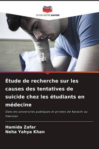 Produktbild: &Eacute;tude de recherche sur les causes des tentatives de suicide chez les &eacute;tudiants en m&eacute;decine