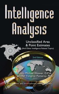 Produktbild: Intelligence Analysis: Unclassified Area and Point Estimates (and Other Intelligence Related Topics). 2nd Edition