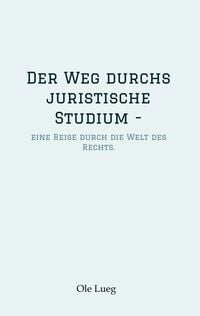 Produktbild: Der Weg durchs juristische Studium -