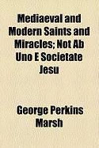 Produktbild: Mediaeval and Modern Saints and Miracles; Not AB Uno E Societate Jesu
