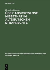 Produktbild: &Uuml;ber absichtslose Missethat im altdeutschen Strafrechte