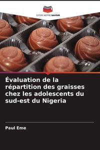 Produktbild: &Eacute;valuation de la r&eacute;partition des graisses chez les adolescents du sud-est du Nigeria
