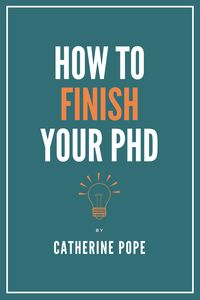 Bild vom Artikel How to Finish Your PhD vom Autor Catherine Pope