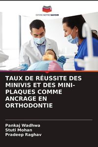 Produktbild: Taux De R&eacute;ussite des Minivis Et des Mini-Plaques Comme Ancrage En Orthodontie