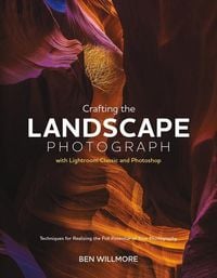 Produktbild: Crafting the Landscape Photograph with Lightroom Classic and Photoshop