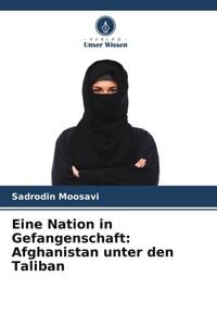 Produktbild: Eine Nation in Gefangenschaft: Afghanistan unter den Taliban
