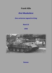 Produktbild: Drei Musketiere - Eine verlorene Jugend im Krieg, Band 16