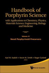 Produktbild: Handbook of Porphyrin Science: With Applications to Chemistry, Physics, Materials Science, Engineering, Biology and Medicine - Volume 41: Novel Porphyrinoid Precursors