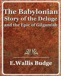 Produktbild: The Babylonian Story of the Deluge and the Epic of Gilgamish - 1920