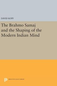 Produktbild: The Brahmo Samaj and the Shaping of the Modern Indian Mind