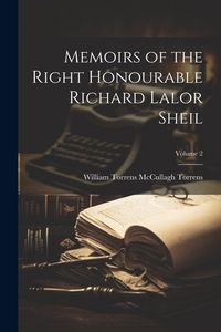 Produktbild: Memoirs of the Right Honourable Richard Lalor Sheil; Volume 2