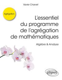 Produktbild: L'essentiel du programme de l'agr&eacute;gation de math&eacute;matiques - Alg&egrave;bre & Analyse