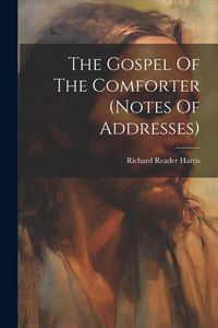 Produktbild: The Gospel Of The Comforter (notes Of Addresses)