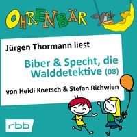 Produktbild: Ohrenb&auml;r: Biber & Specht, die Walddetektive, Teil 8