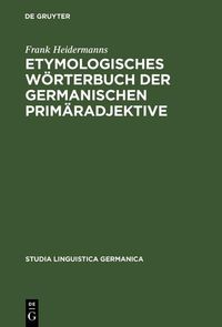 Produktbild: Etymologisches W&ouml;rterbuch der germanischen Prim&auml;radjektive