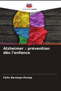 Produktbild: Alzheimer : pr&eacute;vention d&egrave;s l'enfance