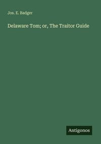 Produktbild: Delaware Tom; or, The Traitor Guide