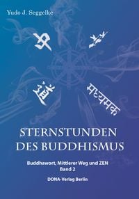 Bild vom Artikel Sternstunden des Buddhismus  Band 2 vom Autor Yudo J. Seggelke