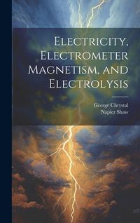 Produktbild: Electricity, Electrometer Magnetism, and Electrolysis