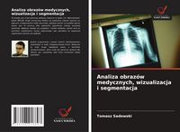 Produktbild: Analiza obraz&oacute;w medycznych, wizualizacja i segmentacja