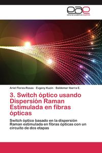 Produktbild: 3. Switch &oacute;ptico usando Dispersi&oacute;n Raman Estimulada en fibras &oacute;pticas