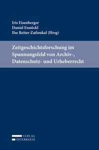 Produktbild: Zeitgeschichtsforschung im Spannungsfeld von Archiv-, Datenschutz- und Urheberrecht