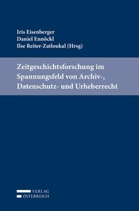 Produktbild: Zeitgeschichtsforschung im Spannungsfeld von Archiv-, Datenschutz- und Urheberrecht