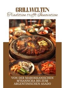 Produktbild: Grillwelten: Tradition trifft Innovation