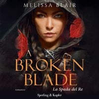 Produktbild: A broken blade - La spada del re