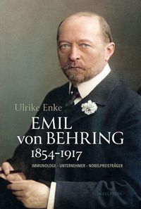 Produktbild: Emil von Behring 1854-1917