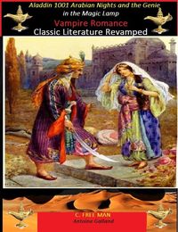 Produktbild: Aladdin 1001 Arabian Nights and the Genie in the Magic Lamp Vampire Romance (Classic Literature Revamped, #2)