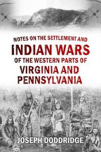 Produktbild: Notes on the Settlement and Indian Wars of the Western Parts of Virginia and Pennsylvania