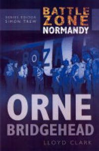 Produktbild: Clark, L: Battle Zone Normandy: Orne Bridgehead
