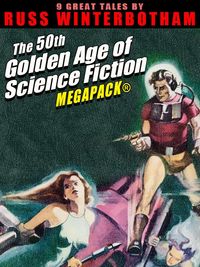 Produktbild: The 50th Golden Age of Science Fiction MEGAPACK&reg;: Russ Winterbotham