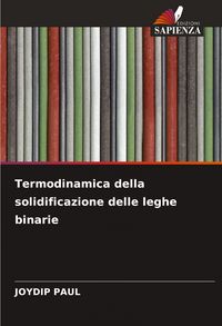 Produktbild: Termodinamica della solidificazione delle leghe binarie