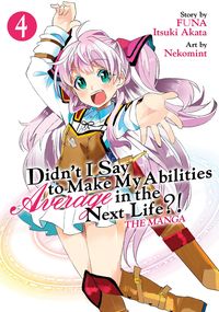 Produktbild: Didn't I Say to Make My Abilities Average in the Next Life?! (Manga) Vol. 4