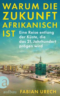 Produktbild: Warum die Zukunft afrikanisch ist
