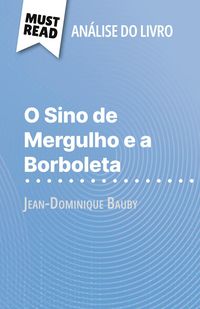 Produktbild: O Sino de Mergulho e a Borboleta de Jean-Dominique Bauby (An&aacute;lise do livro)