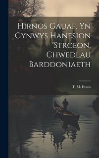 Produktbild: Hirnos Gauaf, yn Cynwys Hanesion 'strceon, Chwedlau Barddoniaeth